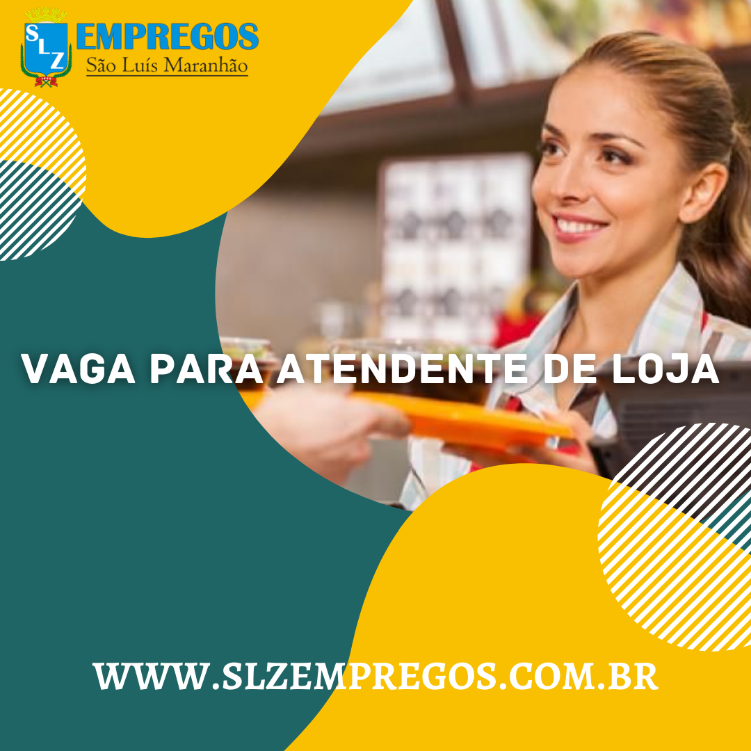 Vaga Para Atendente De Loja Slz Empregos 0164