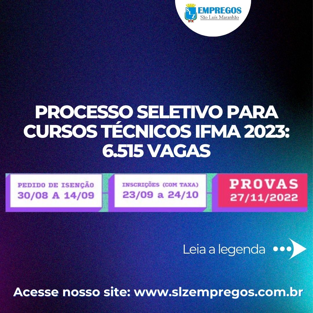 Processo Seletivo Para Cursos TÉcnicos Ifma 2023 6515 Vagas Slz Empregos